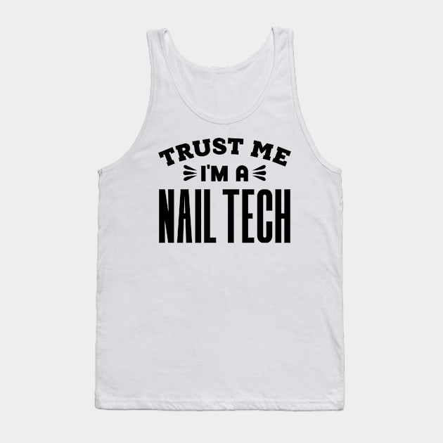 Trust Me, I'm a Nail Tech Tank Top by colorsplash